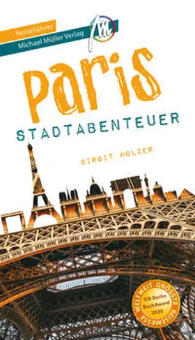 Holzer / Kröner |  Paris - Stadtabenteuer Reiseführer Michael Müller Verlag | Buch |  Sack Fachmedien