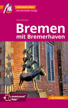Bremer |  Bremen MM-City - mit Bremerhaven Reiseführer Michael Müller Verlag | Buch |  Sack Fachmedien