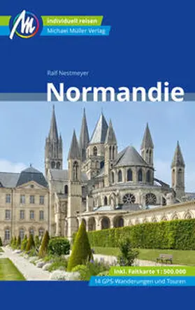 Nestmeyer | MICHAEL MÜLLER REISEFÜHRER Normandie | Buch | 978-3-96685-301-9 | www2.sack.de
