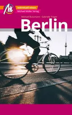 Tröger / Bussmann |  Berlin MM-City Reiseführer Michael Müller Verlag | eBook | Sack Fachmedien