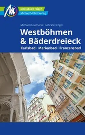 Bussmann / Tröger |  Westböhmen & Bäderdreieck Reiseführer Michael Müller Verlag | eBook | Sack Fachmedien