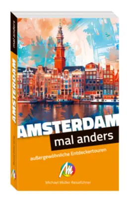 Stanescu |  Amsterdam - mal anders. MICHAEL MÜLLER REISEFÜHRER | Buch |  Sack Fachmedien