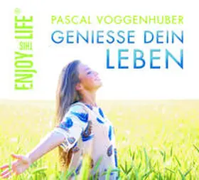 Voggenhuber / Kampenwand Verlag |  Genieße dein Leben | Sonstiges |  Sack Fachmedien