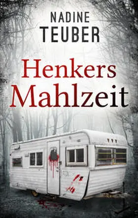 Teuber / Nadine Teuber |  Henkers Mahlzeit | Buch |  Sack Fachmedien