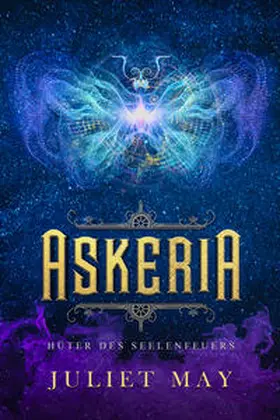 May / Juliet May |  Askeria: Hüter des Seelenfeuers | Buch |  Sack Fachmedien