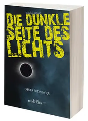Freysinger / Brinkhaus Verlag |  Die dunkle Seite des Lichts | Buch |  Sack Fachmedien