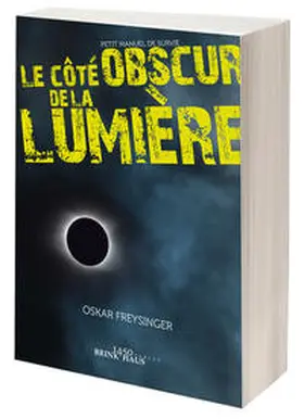 Freysinger |  Le côte obscur de la lumière | Buch |  Sack Fachmedien