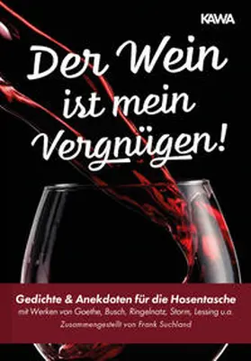 Goethe / Busch / Ringelnatz | Der Wein ist mein Vergnügen! | Buch | 978-3-96698-513-0 | sack.de