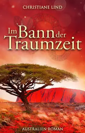Lind / AIKA Consulting GmbH Christiane Lindecke |  Im Bann der Traumzeit | Buch |  Sack Fachmedien