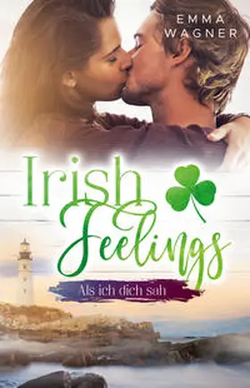 Wagner / Emma Wagner |  Irish feelings | Buch |  Sack Fachmedien