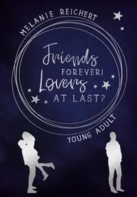 Reichert |  Friends forever! Lovers at last? | Buch |  Sack Fachmedien