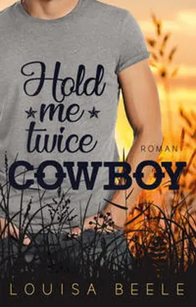 Beele |  Hold me twice, Cowboy | Buch |  Sack Fachmedien