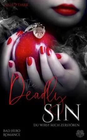 Dark |  The Deadly Sin - Du wirst mich zerstören (Bad Hero Romance) | Buch |  Sack Fachmedien