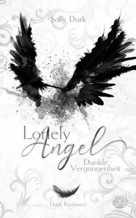 Dark |  Lonely Angel - Dunkle Vergangenheit | Buch |  Sack Fachmedien