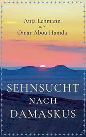 Lehmann / Anja Lehmann |  Sehnsucht nach Damaskus | Buch |  Sack Fachmedien