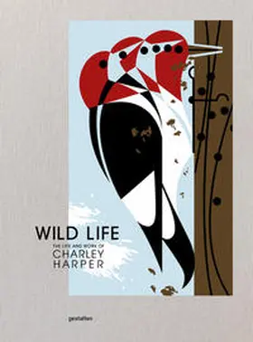 gestalten / Charley Harper Art Studio / Servert |  Wild Life | Buch |  Sack Fachmedien