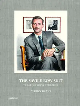 Klanten / gestalten / Grant | The Savile Row Suit | Buch | 978-3-96704-125-5 | sack.de