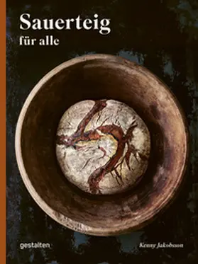 Jakobsson / gestalten / Christoph |  Sauerteig für alle | Buch |  Sack Fachmedien