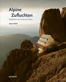 Hempelmann / gestalten / Giraldeau |  Alpine Zufluchten | Buch |  Sack Fachmedien