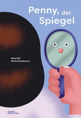 Bell / Kleine Gestalten / Niebius |  Penny, der Spiegel | Buch |  Sack Fachmedien