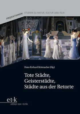 Brittnacher |  Tote Städte, Geisterstädte, Städte aus der Retorte | Buch |  Sack Fachmedien