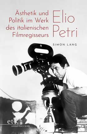 Lang |  Ästhetik und Politik im Werk des italienischen Filmregisseurs Elio Petri | Buch |  Sack Fachmedien