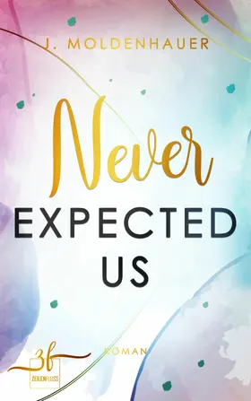 Moldenhauer |  Never Expected Us | eBook | Sack Fachmedien