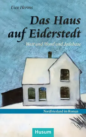 Herms / Bammè / Steensen |  Das Haus auf Eiderstedt | Buch |  Sack Fachmedien