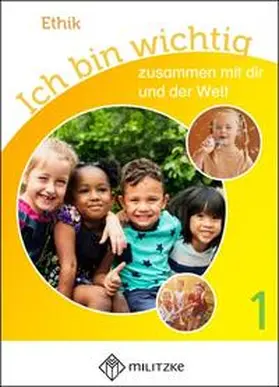 Rauch / Meier-Metz |  Ich bin wichtig - zusammen mit dir und der Welt. Ethik Klassen 1/2 Lehrbuch | Buch |  Sack Fachmedien