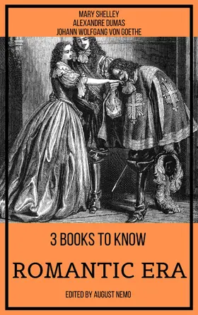Shelley / Dumas / Goethe |  3 books to know Romantic Era | eBook | Sack Fachmedien