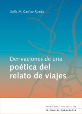 Carrizo Rueda |  Derivaciones de una poética del relato de viajes | Buch |  Sack Fachmedien