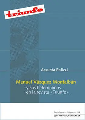Polizzi |  Manuel Vázquez Montalbán y sus heterónimos en la revista «Triunfo» | Buch |  Sack Fachmedien
