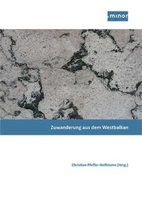 Pfeffer-Hoffmann / minor, Projektkontor für Bildung und Forschung e.V. / Hajdari |  Zuwanderung aus dem Westbalkan | Buch |  Sack Fachmedien