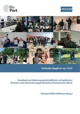 Minor - Projektkontor für Bildung und Forschung / Pfeffer-Hoffmann |  Teilhabe beginnt vor Ort! Praxisbuch zur Förderung gesellschaftlicher und politischer Teilhabe in der Einwanderungsgesellschaft auf kommunaler Ebene | Buch |  Sack Fachmedien
