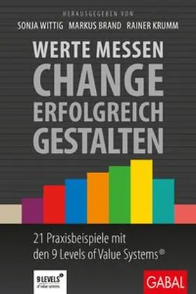 Wittig / Brand / Krumm |  Werte messen – Change erfolgreich gestalten | Buch |  Sack Fachmedien