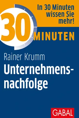 Krumm |  30 Minuten Unternehmensnachfolge | Buch |  Sack Fachmedien