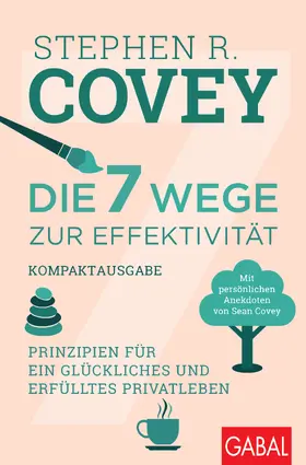 Covey |  Die 7 Wege zur Effektivität - Kompaktausgabe | Buch |  Sack Fachmedien