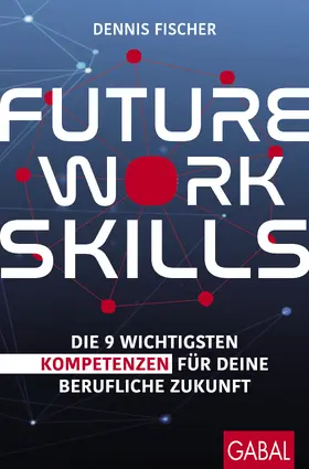 Fischer |  Future Work Skills | Buch |  Sack Fachmedien