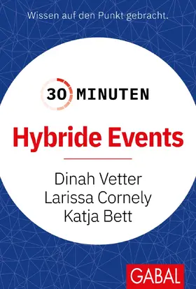 Vetter / Cornely / Bett | 30 Minuten Hybride Events | Buch | 978-3-96739-137-4 | sack.de