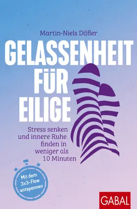 Däfler |  Gelassenheit für Eilige | Buch |  Sack Fachmedien