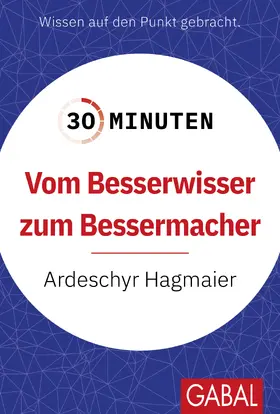 Hagmaier |  30 Minuten Vom Besserwisser zum Bessermacher | Buch |  Sack Fachmedien