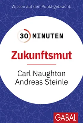 Naughton / Steinle |  30 Minuten Zukunftsmut | Buch |  Sack Fachmedien