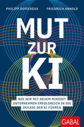 Depiereux / Arnold |  Mut zur KI | Buch |  Sack Fachmedien
