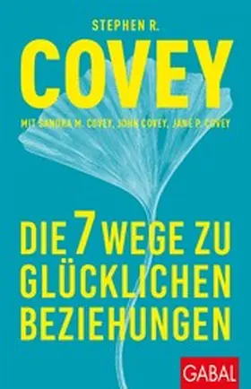 Covey |  Die 7 Wege zu glücklichen Beziehungen | eBook | Sack Fachmedien