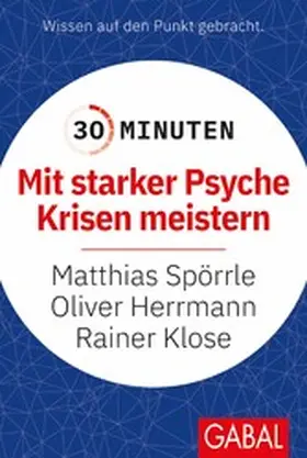 Spörrle / Herrmann / Klose |  30 Minuten Mit starker Psyche Krisen meistern | eBook | Sack Fachmedien