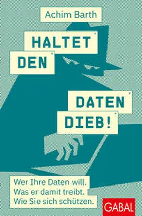 Barth |  Haltet den Datendieb! | eBook | Sack Fachmedien