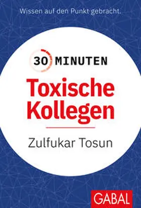 Tosun |  30 Minuten Toxische Kollegen | eBook | Sack Fachmedien