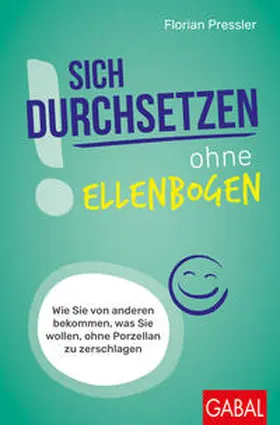 Pressler |  Sich durchsetzen ohne Ellenbogen | eBook | Sack Fachmedien