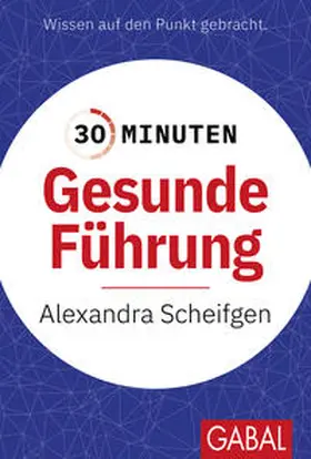 Scheifgen |  30 Minuten Gesunde Führung | eBook | Sack Fachmedien