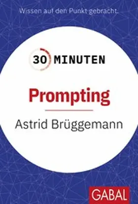 Brüggemann |  30 Minuten Prompting | eBook | Sack Fachmedien